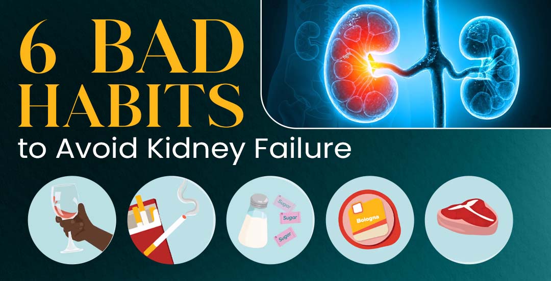 6 Bad Habits to Avoid Kidney Failure